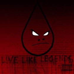 1St Blood - Live Like Legends [feat. Ty Healy] [Explicit]
