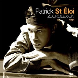 Patrick Saint-Eloi - Zoukolexion Vol. 1