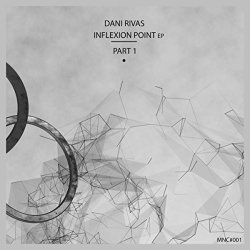 Dani Rivas - Inflexion Point Ep, Pt. 1