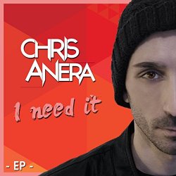 Chris Anera Feat Addie - I Need It (feat. Addie)