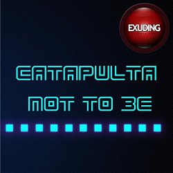 Catapulta - Not to Be