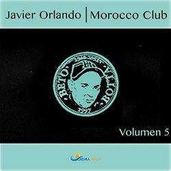 Javier Orlando - Morocco Club, Vol. 5