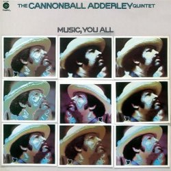Cannonball Adderley Quintet - Music, You All