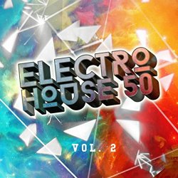   - Electro House 50 Vol. 2