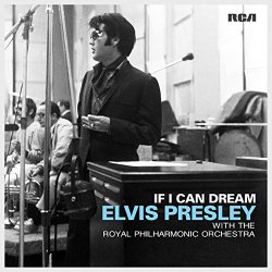   - If I Can Dream: Elvis Presley with the Royal Philharmonic Orchestra