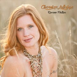 Raeann Phillips - Cherokee Lullabye