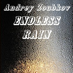 Andrey Zoubkov - Endless Rain