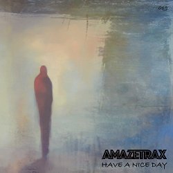 Amazetrax - Have a Nice Day