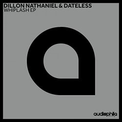 Dillon Nathaniel And Dateless - Whiplash EP