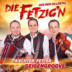 Die Fetzign Aus Dem Zillertal - A echter, fetter Geigengroove