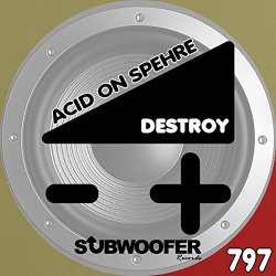 Destroy - Acid on Spehre