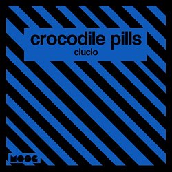 Crocodile Pills - Ciucio