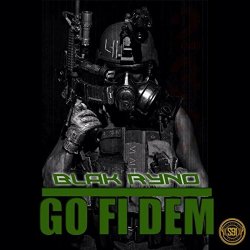 Blak Ryno - Go Fi Dem [Explicit]