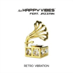 DJ Happy Vibes feat Jazzmin - Retro Vibration