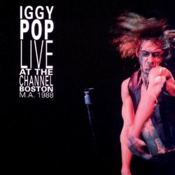 Iggy Pop - Live At the Channel (Boston, MA. 1988)