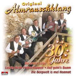 Original Almrauschklang - 30 Jahre