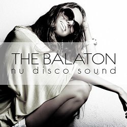 Various Artists - The Balaton: Nu Disco Sound [Explicit]