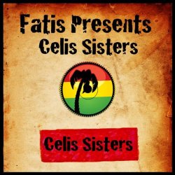 Celis Sisters - Fatis Presents Celis Sisters