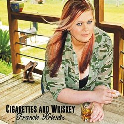 Francie Krienitz - Cigarettes & Whiskey