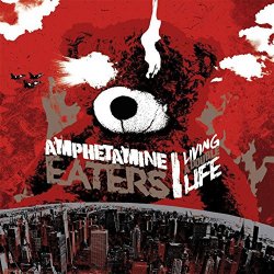 Amphetamine Eaters - Living a Double Life