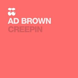 Ad Brown - Creepin [Explicit]