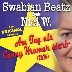 Swabian Beatz Feat. Nici W. - Am Tag als Conny Kramer starb (Version 2K16 Das Original Remake)
