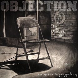 Objection - Six Years in Purgatory