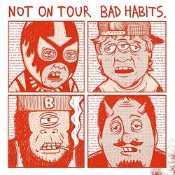 Not on Tour - Bad Habits [+1 Bonus]