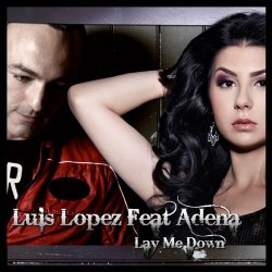 Luis Lopez feat Adena - Lay Me Down (feat. Adena)