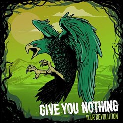 Give You Nothing - Your Revolution