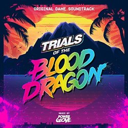   - Trials of the Blood Dragon (Original Game Soundtrack)