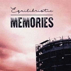 Equilibristic - Memories (Original Mix)