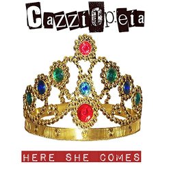 Cazziopeia - Here She Comes