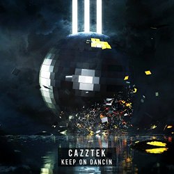 Cazztek - Keep On Dancin