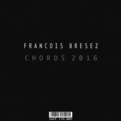 Francois Bresez - Chords 2016 (Original Mix)