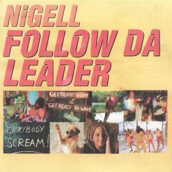 Nigell - Follow Da Leader (Original Version)