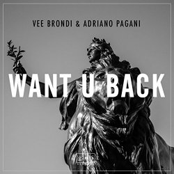 Vee Brondi and Adriano Pagani - Want U Back