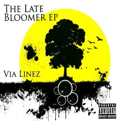Via Linez - The Late Bloomer [Explicit]