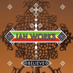 Jah Works - Believe