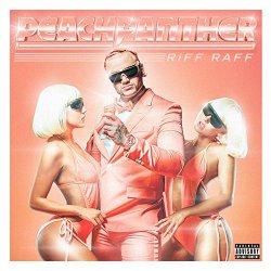 Riff Raff - Peach Panther [Explicit]