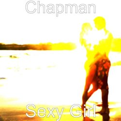 Chapman - Sexy Girl