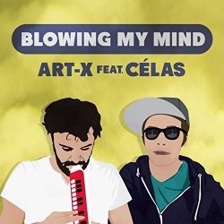 Art-X, Celas - Blowing My Mind