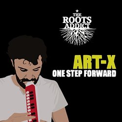 Art-X, The Roots Addict - One Step Forward