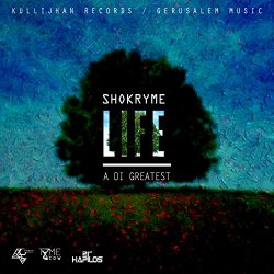 Shokryme - Life A Di Greatest
