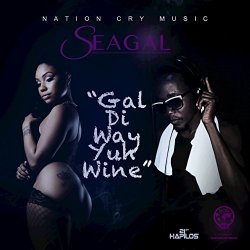 Seagal - Gal Di Way Yuh Wine