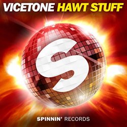 Vicetone - Hawt Stuff