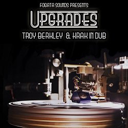 Troy Berkley Krak In Dub - Upgrades [Explicit]