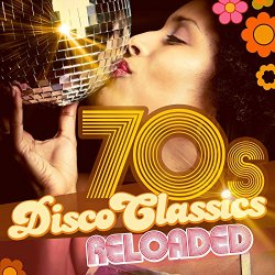 Various Artists - 70S Disco Classics Reloaded