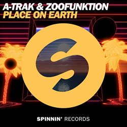A-Trak & Zoofunktion - Place On Earth (Extended Mix)