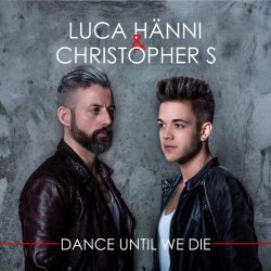 Luca Hanni & Christopher S - Dance Until We Die